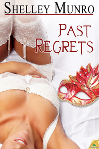 Past Regrets, an erotic romance by Shelley Munro
